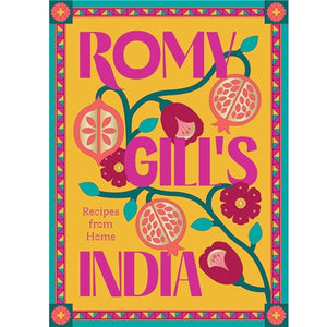 Romy Gill's India - Recipes from Home